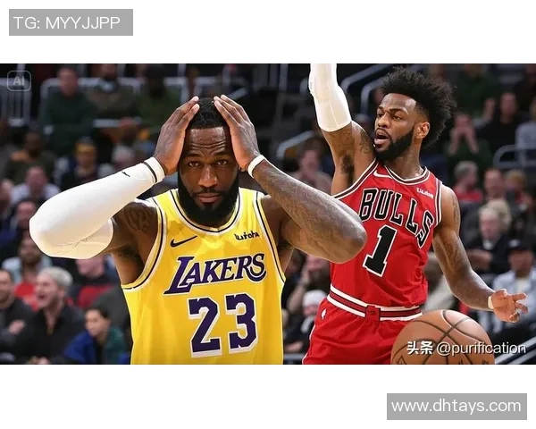 NBA公牛对湖人精彩直播回顾与赛后分析全方位解读 NBA公牛对湖人精彩直播回顾与赛后分析全方位解读